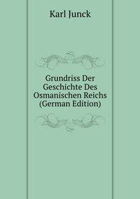 Grundriss Der Geschichte Des Osmanischen Reichs (German Edition)