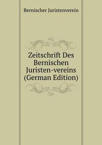 Zeitschrift Des Bernischen Juristen-vereins (German Edition)