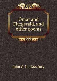 Omar and Fitzgerald, and other poems