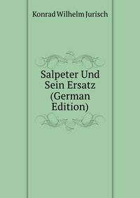 Salpeter Und Sein Ersatz (German Edition)
