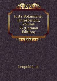 Just's Botanischer Jahresbericht, Volume 33 (German Edition)