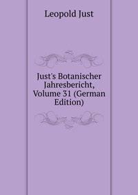 Just's Botanischer Jahresbericht, Volume 31 (German Edition)