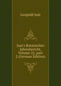 Just's Botanischer Jahresbericht, Volume 22, part 2 (German Edition)