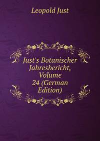 Just's Botanischer Jahresbericht, Volume 24 (German Edition)