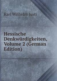 Hessische Denkw?rdigkeiten, Volume 2 (German Edition)