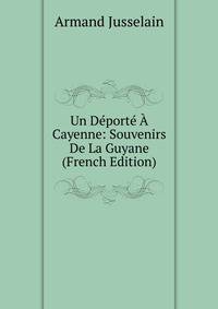 Un Deporte A Cayenne: Souvenirs De La Guyane (French Edition)