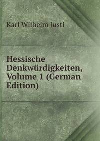 Hessische Denkw?rdigkeiten, Volume 1 (German Edition)