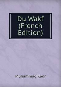 Du Wakf (French Edition)