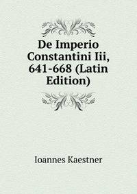 De Imperio Constantini Iii, 641-668 (Latin Edition)