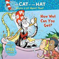 The Cat in the Hat Knows a Lot About That!: How Wet Can You Get?