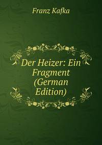 Der Heizer: Ein Fragment (German Edition)
