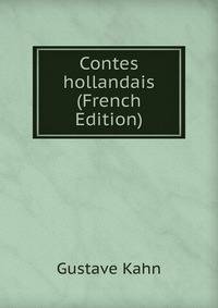 Contes hollandais (French Edition)