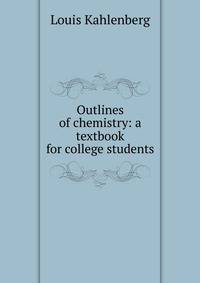Outlines of chemistry: a textbook for college students