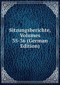 Sitzungsberichte, Volumes 35-36 (German Edition)