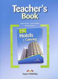 Hotels & Catering.Teacher's Book. Книга для учителя