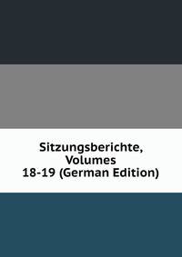 Sitzungsberichte, Volumes 18-19 (German Edition)