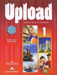 Upload 1. Student Book & Workbook. Учебник и Рабочая тетрадь