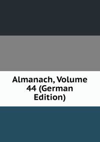 Almanach, Volume 44 (German Edition)