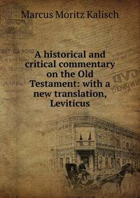 A historical and critical commentary on the Old Testament: with a new translation, Leviticus