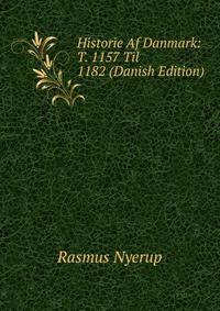 Historie Af Danmark: T. 1157 Til 1182 (Danish Edition)