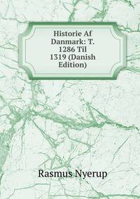 Historie Af Danmark: T. 1286 Til 1319 (Danish Edition)