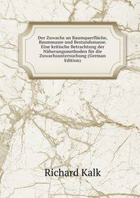 Der Zuwachs an Baumquerflache, Baummasse und Bestandsmasse. Eine kritische Betrachtung der Naherungsmethoden fur die Zuwachsuntersuchung (German Edition)