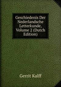 Geschiedenis Der Nederlandsche Letterkunde, Volume 2 (Dutch Edition)