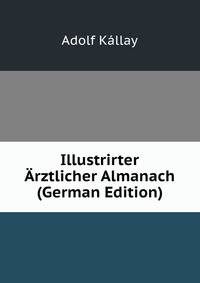 Illustrirter Arztlicher Almanach (German Edition)