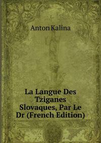 La Langue Des Tziganes Slovaques, Par Le Dr (French Edition)