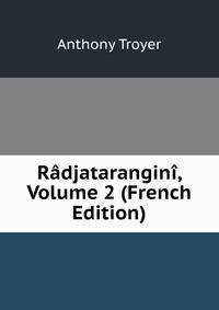 Radjatarangini, Volume 2 (French Edition)