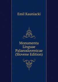 Monumenta Linguae Palaeoslovenicae (Slovene Edition)