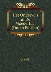Het Onderwijs in De Moedertaal (Dutch Edition)