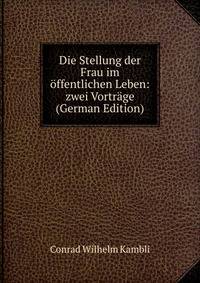 Die Stellung der Frau im offentlichen Leben: zwei Vortrage (German Edition)