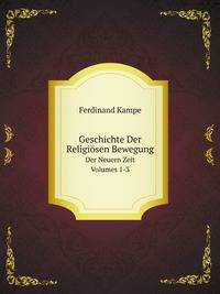 Geschichte Der Religisen Bewegung. Der Neuern Zeit Volumes 1-3