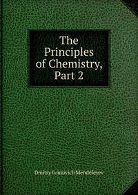 The Principles of Chemistry, Part 2