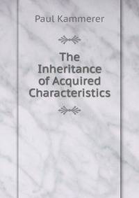 The Inheritance of Acquired Characteristics