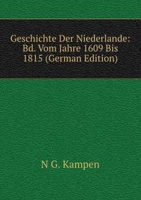 Geschichte Der Niederlande: Bd. Vom Jahre 1609 Bis 1815 (German Edition)
