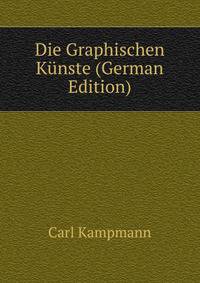 Die Graphischen Kunste (German Edition)