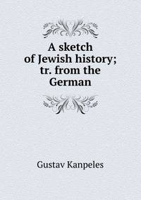 A sketch of Jewish history; tr. from the German