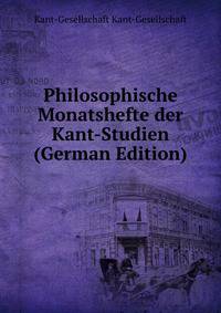Philosophische Monatshefte der Kant-Studien (German Edition)