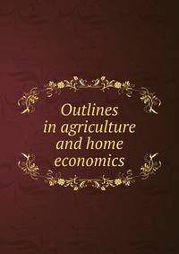 Outlines in agriculture and home economics