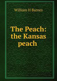 The Peach: the Kansas peach .