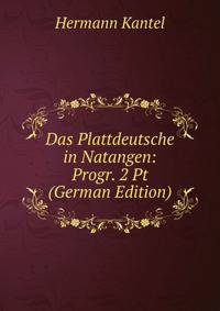 Das Plattdeutsche in Natangen: Progr. 2 Pt (German Edition)