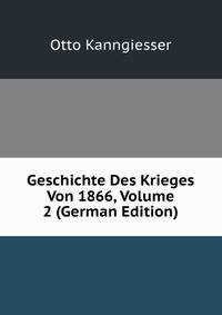 Geschichte Des Krieges Von 1866, Volume 2 (German Edition)