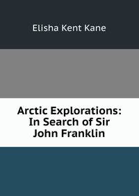 Arctic Explorations: In Search of Sir John Franklin