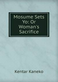 Mosume Sets Yo: Or Woman's Sacrifice