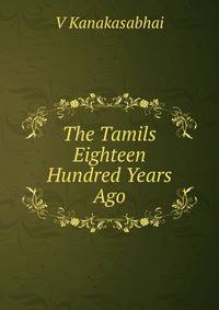 The Tamils Eighteen Hundred Years Ago