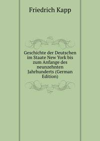 Geschichte der Deutschen im Staate New York bis zum Anfange des neunzehnten Jahrhunderts (German Edition)