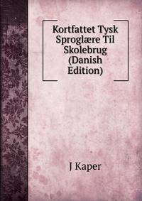 Kortfattet Tysk Sprogl?re Til Skolebrug (Danish Edition)
