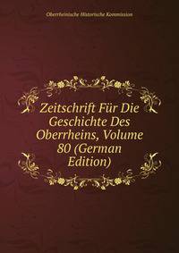 Zeitschrift Fur Die Geschichte Des Oberrheins, Volume 80 (German Edition)